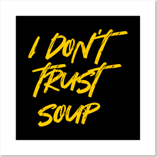 I Don't Trust Soup, Funny Food Posters and Art